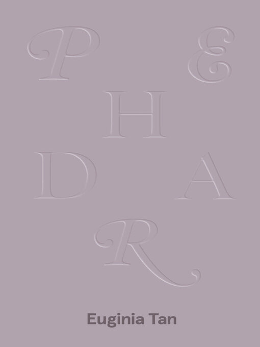 Title details for Phedra by Euginia Tan - Available